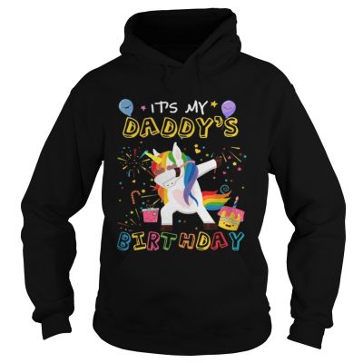 Unicorn Dabbing awesome it’s my daddy’s birthday hoodie