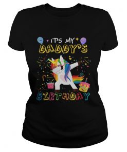 Unicorn Dabbing awesome it’s my daddy’s birthday ladies tee