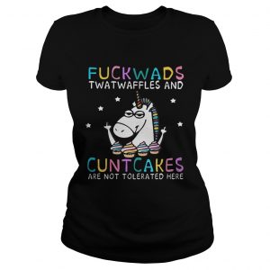 Unicorn fuckwads twatwaffles and cuntcakes are not tolerated here Ladies Tee