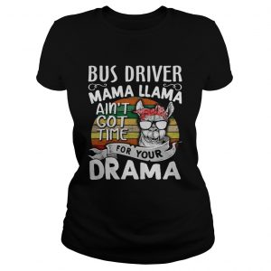 Vintage Bus driver mama llama aint got time for your drama Ladies Tee