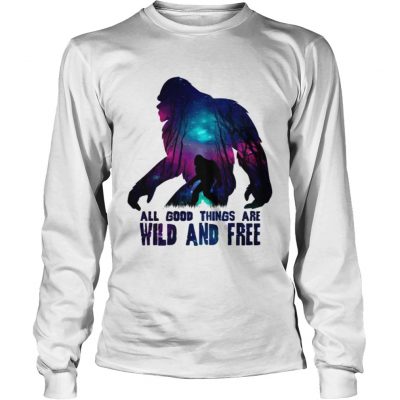 All good things wild and free longsleeve tee