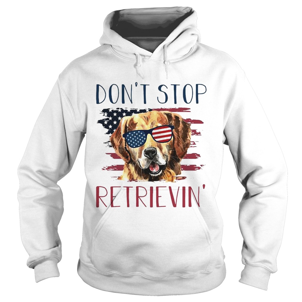 American dog dont stop retrieving t Hoodie