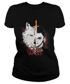 Arya Stark Im not a lady Im a wolf ladies tee