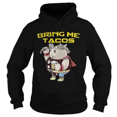 Avengers Endgame fat Thor and beer bring me tacos hoodie