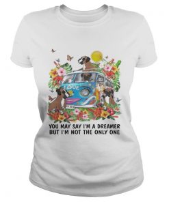 Boxer You May say Im Dreamer But Im Not The Only One ladies tee