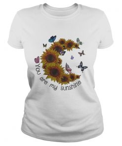 Butterfly You are my sunshine sunflower ladies tee