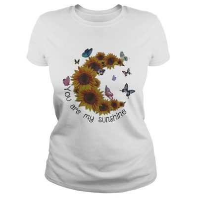 Butterfly You are my sunshine sunflower ladies tee