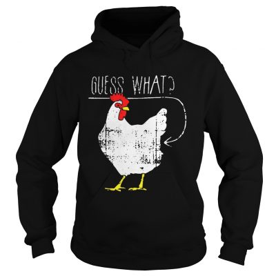 Chicken guess what hoodie