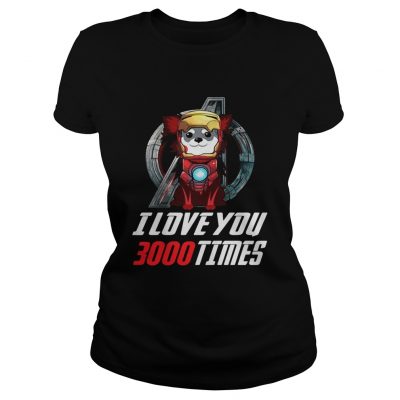 Chihuahua I love you 3000 times Marvel Avengers Endgame ladies tee