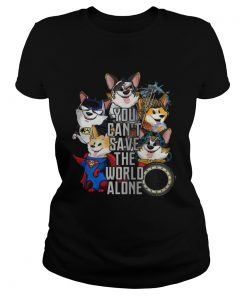 Corgi You cant save the world alone ladies tee