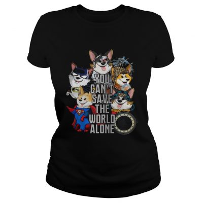 Corgi You cant save the world alone ladies tee