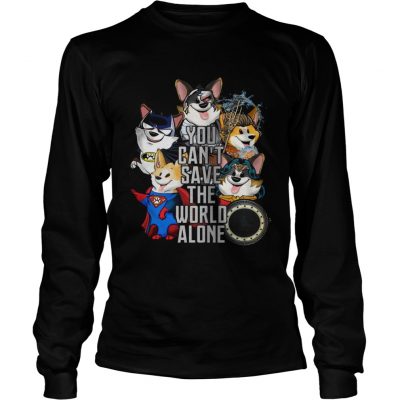 Corgi You cant save the world alone longsleeve tee