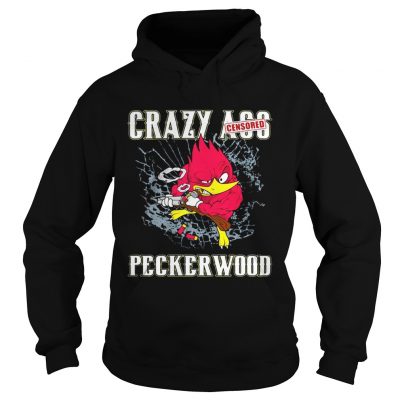 Crazy ass peckerwood hoodie