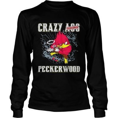 Crazy ass peckerwood longsleeve tee