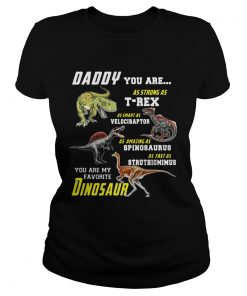 Daddy You Are My Favorite Dinosaur ladies tee