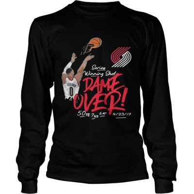 Damian Lillard Portland Trail Blazers series winning shot dame over longsleeve tee