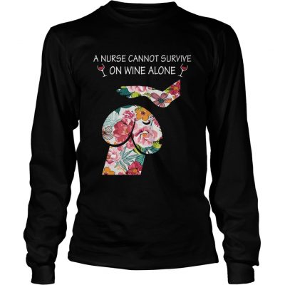 Dickhead Dog A Nurse Cannot Survive On Wine Alone longsleeve tee