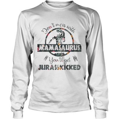 Dont Mess With Mamasaurus mother day floral longsleeve tee