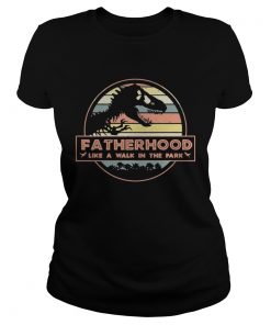 Fatherhood like a walk in the park vintage  Classic Ladies