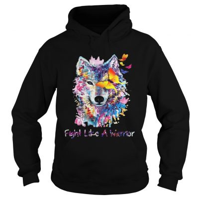 Fight Like A Warrior Wolf With Butterfly Watercolor hoodie