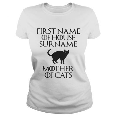 First name of house surname mother of cats ladies tee