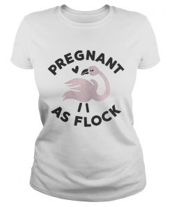 Flamingo pregnant as flock ladies tee