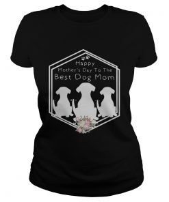 Flower Happy mothers day to the best dog mom ladies tee