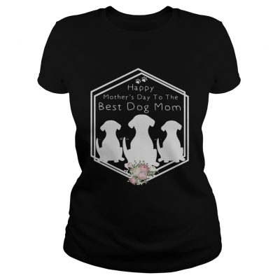 Flower Happy mothers day to the best dog mom ladies tee