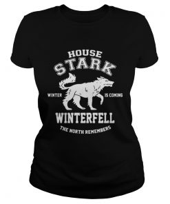 Game Of Thrones House Stark Winter Is Coming Winterfell The North Remembers ladies tee