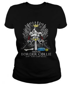 Game of Bones House Border Collie shit just got real Game of Thrones ladies tee