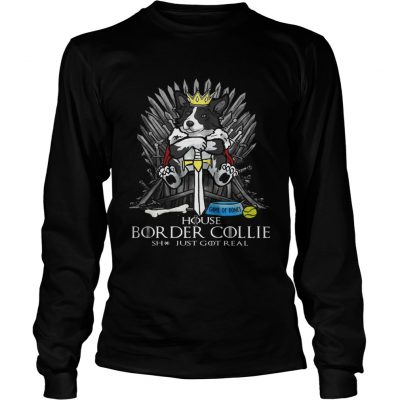 Game of Bones House Border Collie shit just got real Game of Thrones longsleeve tee