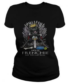 Game of Bones House Frenchie shit just got real Game of Thrones ladies tee