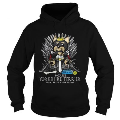 Game of Bones House Yorkshire Terrier shit just got real Game of Thrones hoodie