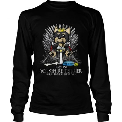 Game of Bones House Yorkshire Terrier shit just got real Game of Thrones longsleeve tee