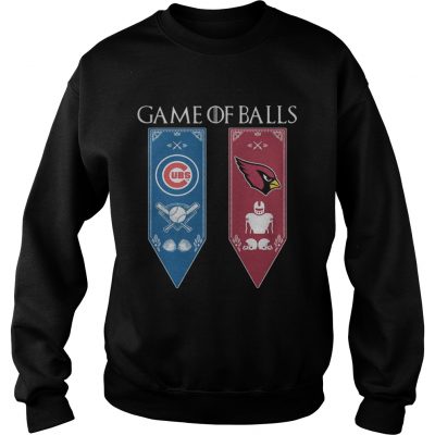 Game of Thrones game of balls Chicago Cubs and Arizona Cardinals sweatshirt