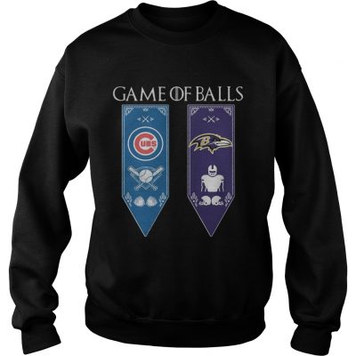 Game of Thrones game of balls Chicago Cubs and Baltimore Ravens sweatshirt