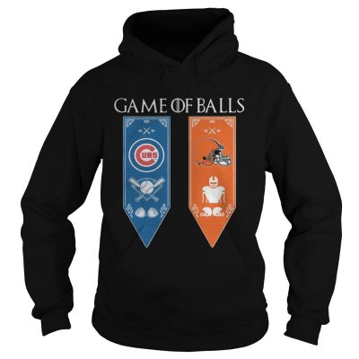 Game of Thrones game of balls Chicago Cubs and Cleveland Browns hoodie