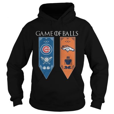 Game of Thrones game of balls Chicago Cubs and Denver Broncos hoodie