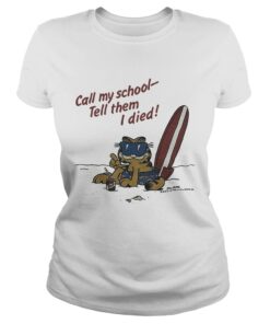 Garfield on vacation call my school tell them I died ladies tee