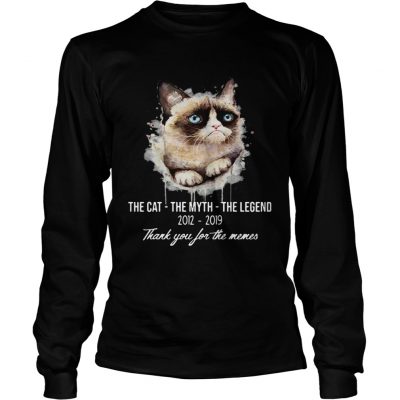 Grumpy Cat the cat the myth the legend 2012 2019 thank you for the memes longsleeve tee