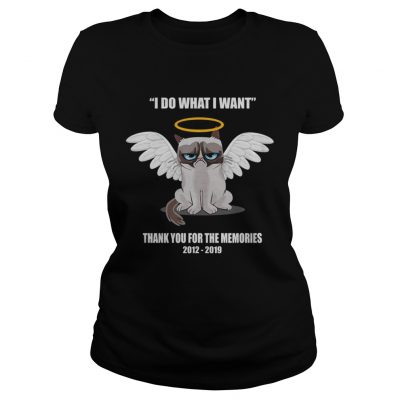 Grumpy cat i do what I want thank you for the memories ladies tee