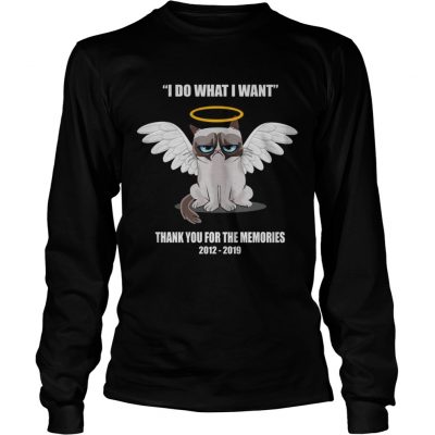 Grumpy cat i do what I want thank you for the memories longsleeve tee