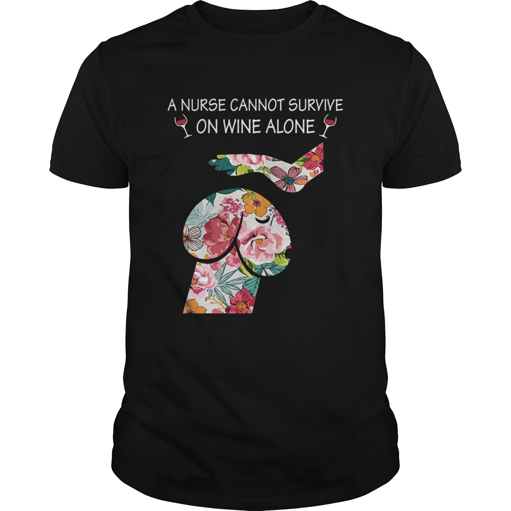 Dickhead Dog A Nurse Cannot Survive On Wine Alone T-Shirt