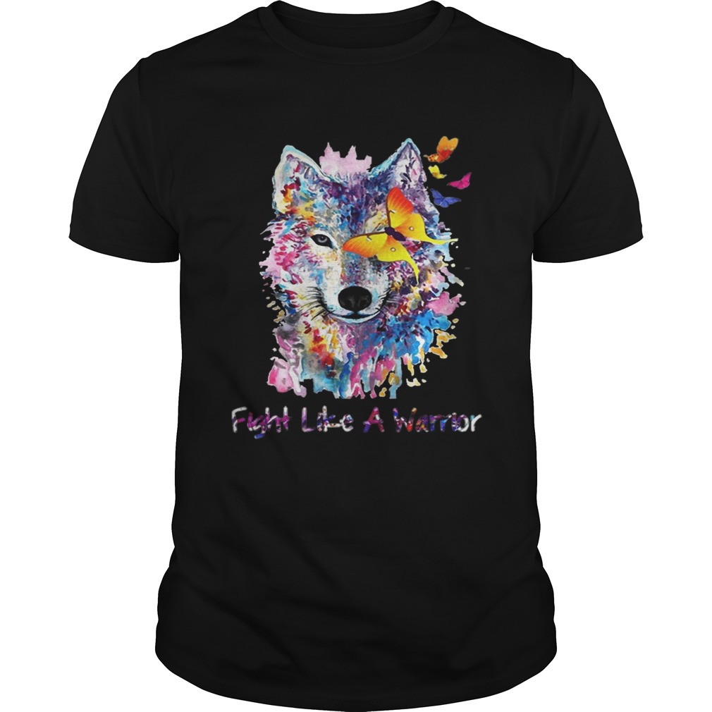 Fight Like A Warrior Wolf With Butterfly Watercolor shirt