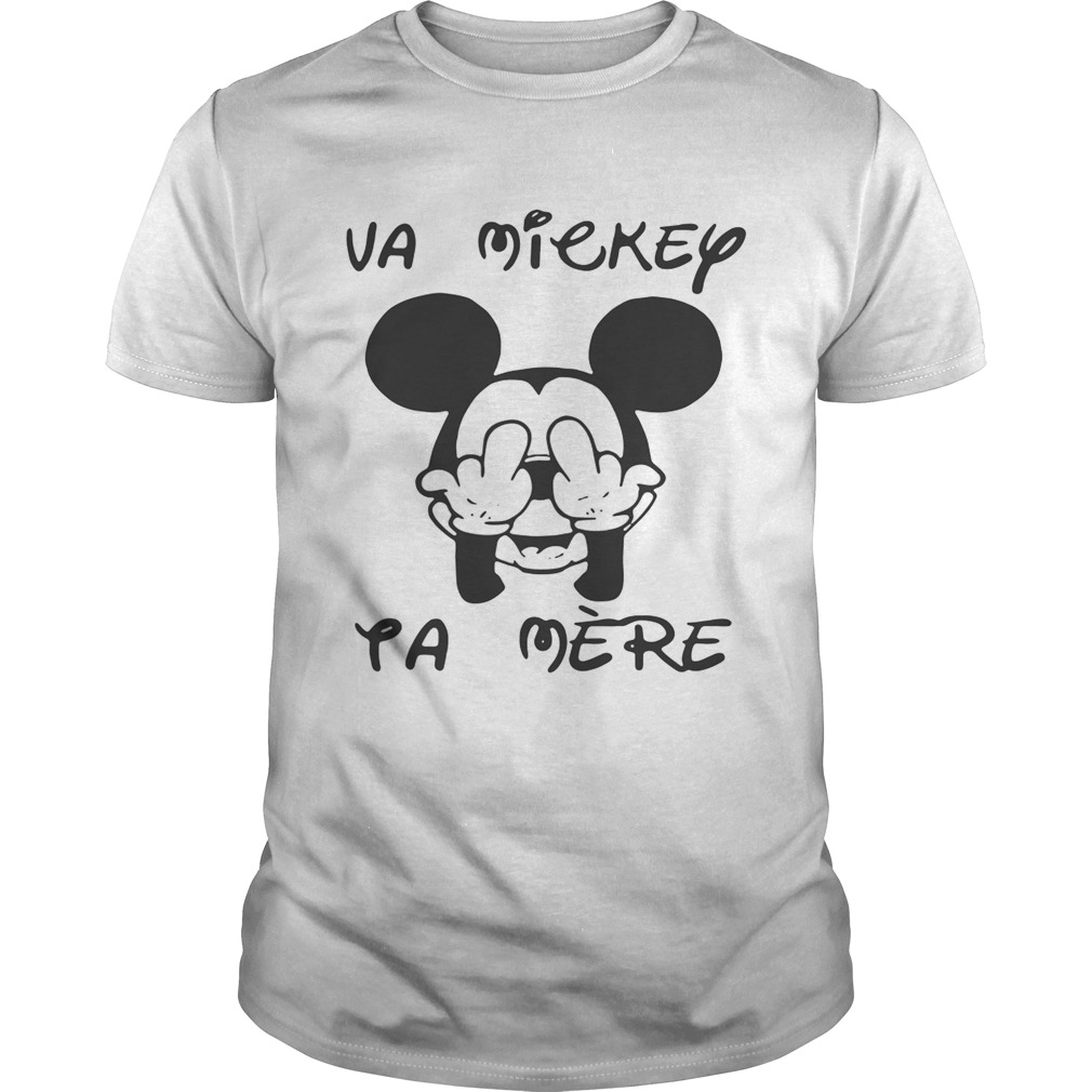 Fucking va Mickey ta mere shirt