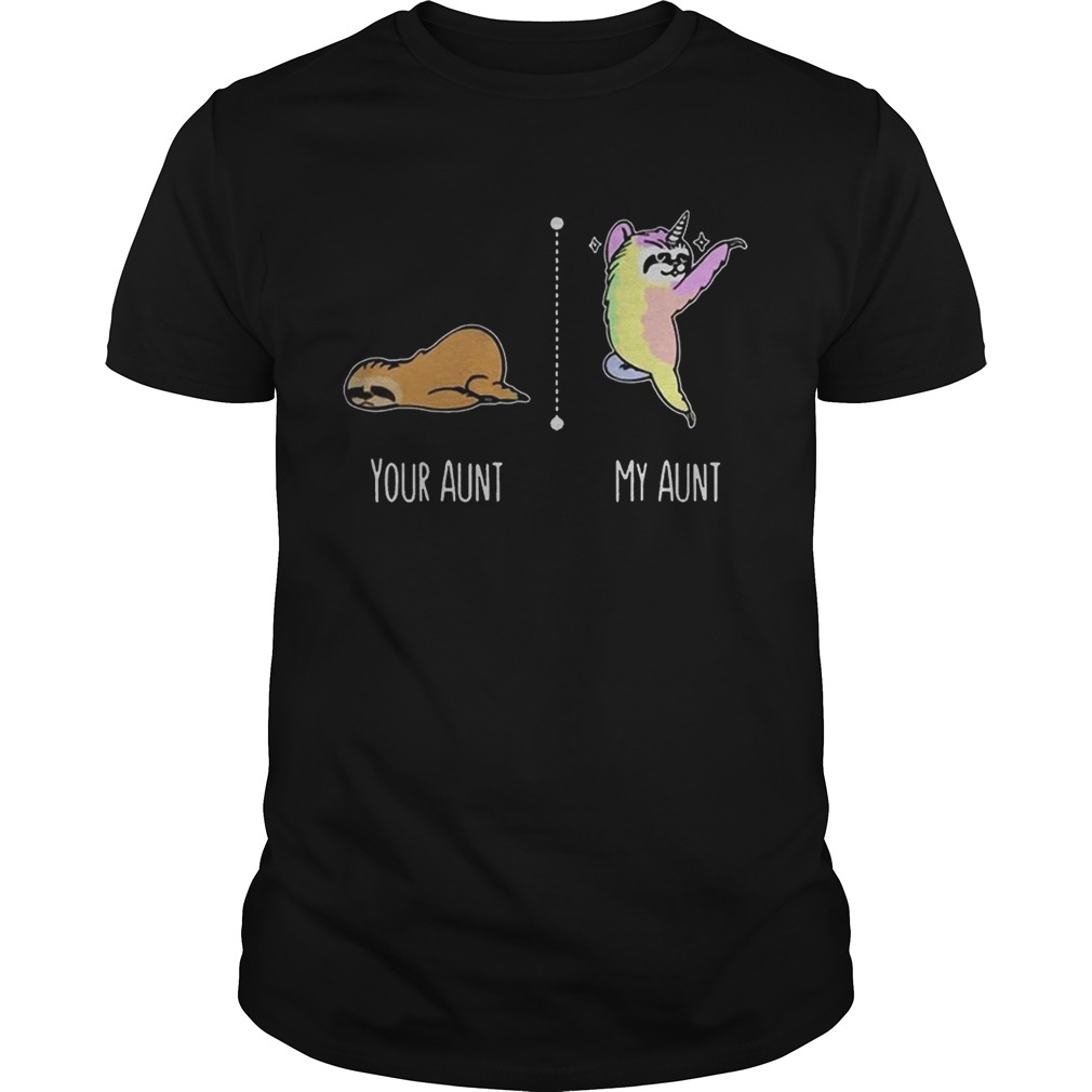 Sloth unicorn your aunt my aunt tshirt