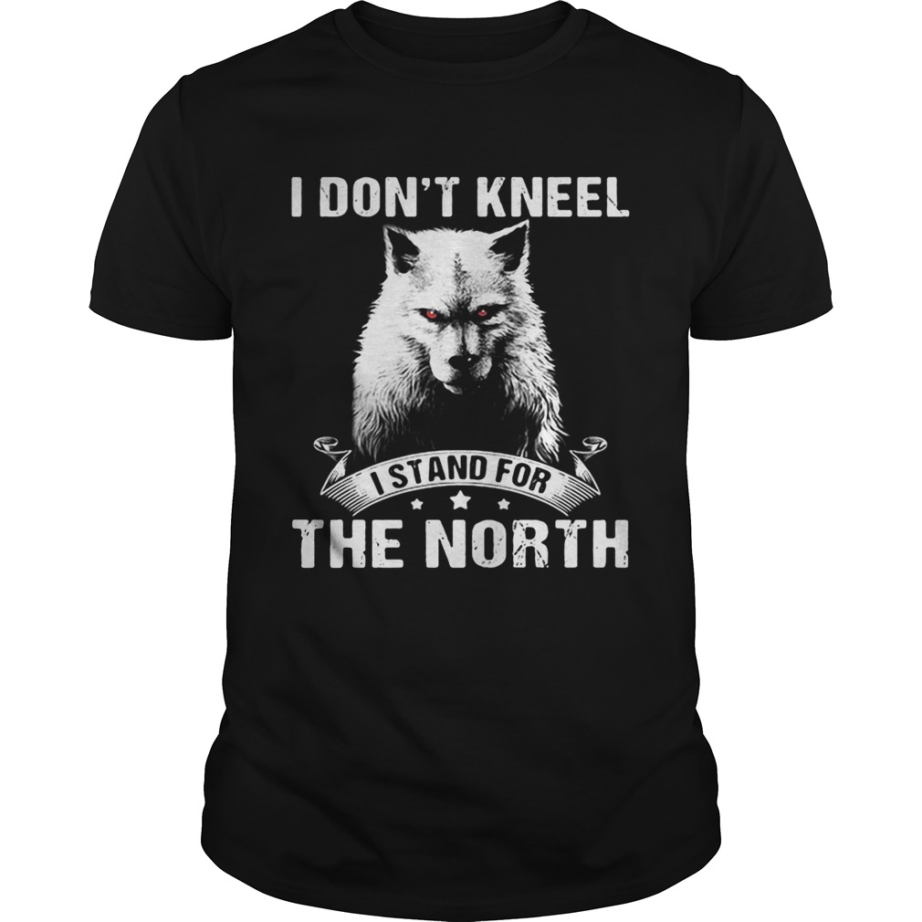 Wolf I don’t kneel I stand for the North tshirt