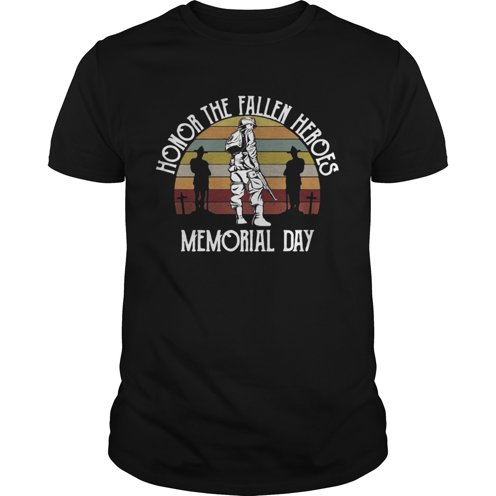 Honor the fallen heroes memorial day vintage shirt