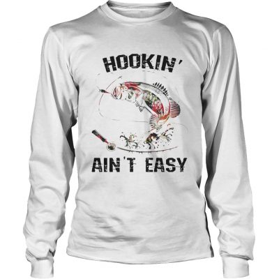 Hooking aint easy fishing world longsleeve tee