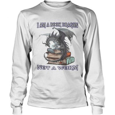 I am A Book Dragon not a worm longsleeve tee